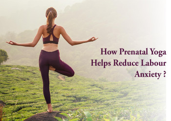 How Prenatal Yoga Helps Reduce Labour Anxiety?