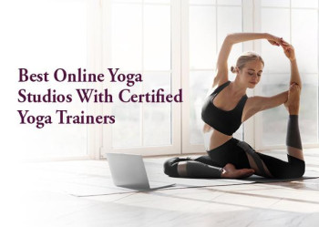 Best Online Yoga Studios With Certified Yoga Trainers