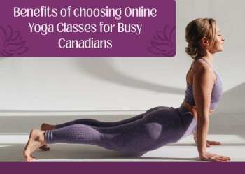 Benefits of Choosing Online Yoga Classes for  Busy Canadians