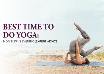 Best Time to Do Yoga: Morning vs Evening (Expert Advice)