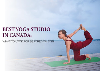 Best Yoga Studio in Canada: What to Look for Before You Join