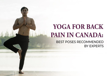Yoga for Back Pain in Canada: Best Poses Recommended by Experts