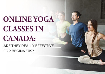 Online Yoga Classes in Canada: Are They Really Effective for Beginners?